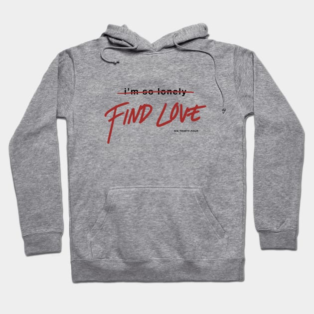 i'm so lone- find love. Hoodie by gyannabelle